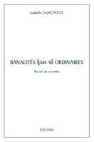 Banalités (pas si) ordinaires (French Edition) 2414439998 Book Cover