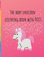 The baby unicorn dot coloring book 0967504120 Book Cover