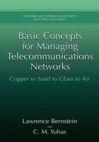Basic Concepts for Managing Telecommunications Networks: Copper to Sand to Glass to Air 0306462370 Book Cover
