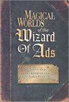 Magical Worlds of The Wizard of Ads: Tools and Techniques for Profitable Persuasion 1885167520 Book Cover
