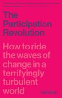 The Participation Revolution: How to Ride the Waves of Change in a Terrifyingly Turbulent World 1785630555 Book Cover