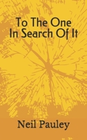 To The One In Search Of It 1727589688 Book Cover