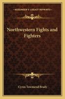 Northwestern Fights and Fighters 1022208527 Book Cover