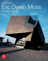 Eric Owen Moss. The Uncertainty of Doing 8876242767 Book Cover