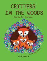 Critters in the Woods: Coloring For Everyone 1973812282 Book Cover