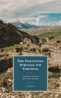 The Continuing Struggle for Chechnya: Insights into the Past and Present 1666930083 Book Cover
