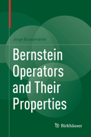 Bernstein Operators and Their Properties 3319554018 Book Cover