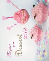 The Year You Dessert 2018: Calendar with a theme of dessert 1981182586 Book Cover