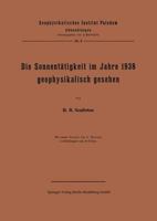 Die Sonnentatigkeit Im Jahre 1938 Geophysikalisch Gesehen 3642506100 Book Cover
