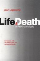 Life and Death in Psychoanalysis 0801816378 Book Cover