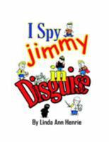 I Spy Jimmy in Disguise 1420850822 Book Cover