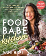 Food Babe Kitchen: More Than 100 Delicious, Real Food Recipes to Change Your Body and Your Life 140196012X Book Cover