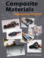 Composite Materials: Step-By-Step Projects 1929133367 Book Cover