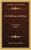 On Editing Aeschylus; a Criticism 1120748860 Book Cover