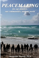 Peacemaking for our families, our communities, and our world 1257033425 Book Cover