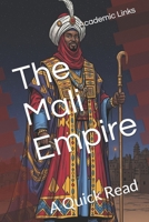 The Mali Empire: A Quick Read (World History : A Quick Read Series) B0FRG7BD2Z Book Cover