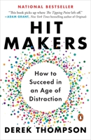 Hit Makers: The Science of Popularity in an Age of Distraction