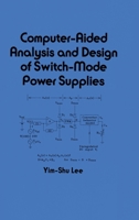 Computer-aided Analysis and Design of Switch-mode Power Supplies (Electrical and Computer Engineering) 0824788036 Book Cover