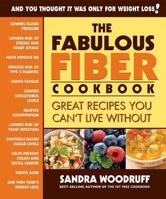 The Fabulous Fiber Cookbook: Great Recipes You Can't Live Without 0757004210 Book Cover