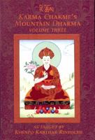 Karma Chakme's Mountain Dharma, As Taught by Khenpo Karthar Rinpoche, Volume Three 1934608017 Book Cover