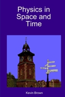 Physics in Space and Time 0359170706 Book Cover