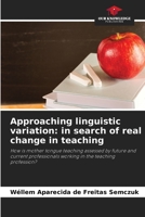 Approaching linguistic variation: in search of real change in teaching 6205826437 Book Cover