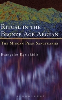 Ritual in the Bronze Age Aegean: The Minoan Peak Sanctuaries 0715632485 Book Cover