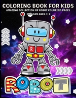 Robots Coloring Book For Kids: Robot Coloring Book For Kids Ages 2-4, 4-8 Fun And Creativity For Children, Boys And Girls - 65 Coloring Pages 6069528336 Book Cover