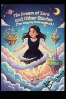 The Dream of Zara and Other Stories: (Journey to Dreamland) B0GJCKH2Y4 Book Cover