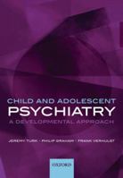 Child and Adolescent Psychiatry : A developmental approach 0198526121 Book Cover