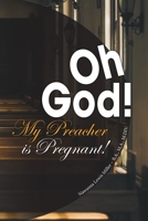 Oh God! My Preacher Is Pregnant! 1976328101 Book Cover