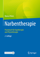 Narbentherapie: Praxisbuch für Ergotherapie und Physiotherapie 3662662248 Book Cover
