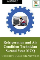 Refrigeration and Air Condition Technician Second Year MCQ B0B1ZTZJNC Book Cover