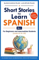 Short Stories to Learn Spanish, Vol. 1: For Beginners and Intermediate Students 1672402549 Book Cover
