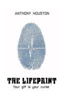 The Lifeprint: Your Gift Is Your Curse 1537435906 Book Cover