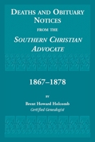 Deaths and Obituary Notices from the Southern Christian Advocate. 1867-1878 078842758X Book Cover