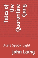 Tales of the Quarantine Gang: Ace's Spook Light B08H5BRM2M Book Cover