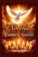 Novena Al Espíritu Santo (Spanish Edition) B0GN281LDQ Book Cover