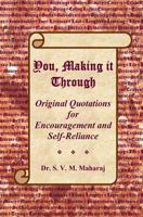 You, Making It Through: Original Quotations for Encouragement and Self-Reliance 1500950459 Book Cover