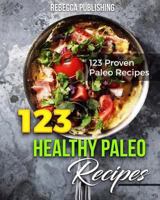 123 Healthy Paleo Diet Recipes 1979062455 Book Cover