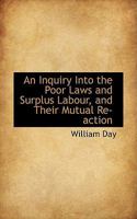 An Inquiry Into the Poor Laws and Surplus Labour and Their Mutual Reaction 1017911274 Book Cover