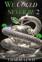 We Could Never Be 2 B08XNDNPSG Book Cover