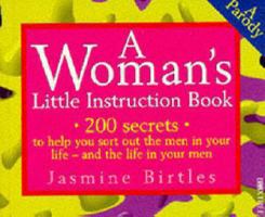 A Woman's Little Instruction Book: A Parody 0752201824 Book Cover