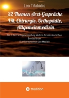 32 Themen Arzt Gespräche IM, Chirurgie, Orthopädie, Allgemeinmedizin: Teil 3 der Fachsprachprüfung Medizin für alle deutschen Bundesländer (German Edition) 3384498984 Book Cover
