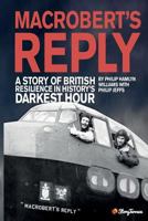 MacRobert's Reply: A Story of British Resilience in History's Darkest Hour 0995636303 Book Cover