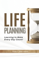 Life Planning - Learning to Make Every Day Counts (Principles for Effective Living) 9787714974 Book Cover