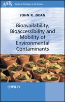 Bioavailability, Bioaccessibility and Mobility of Environmental Contaminants 0470025786 Book Cover