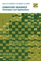 Computer Graphics: Techniques and Applications 1468485881 Book Cover