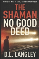 The Shaman: No Good Deed 1735991015 Book Cover