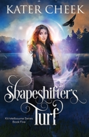 Shapeshifter's Turf (Kit Melbourne Book 5) B08DSX777B Book Cover